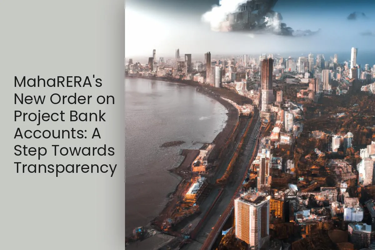 MahaRERA's New Order on Project Bank Accounts: A Step Towards Transparency